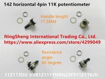 Izvirne nove 142 horizontalno 4pin 11K potenciometer odpornost kotom 60 stopinj ročaj dolgo 17.5 MM (PREKLOP)